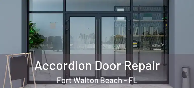 Accordion Door Repair Fort Walton Beach - FL