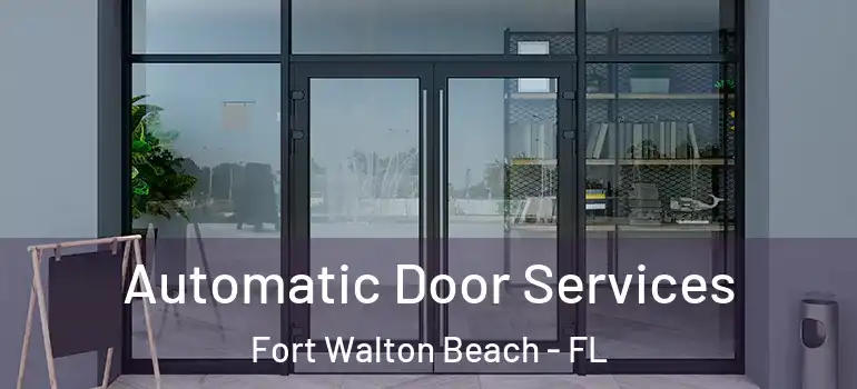 Automatic Door Services Fort Walton Beach - FL