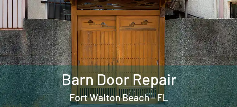 Barn Door Repair Fort Walton Beach - FL