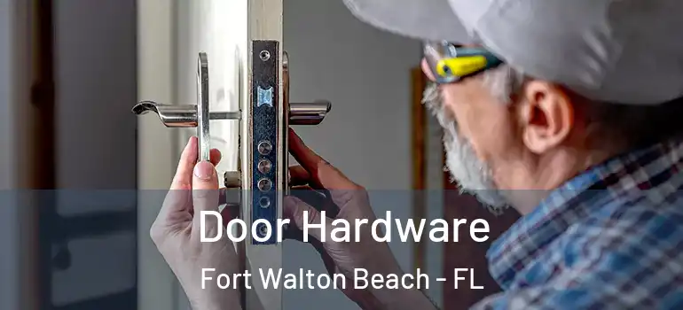 Door Hardware Fort Walton Beach - FL