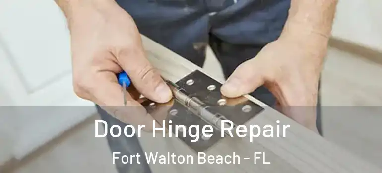 Door Hinge Repair Fort Walton Beach - FL