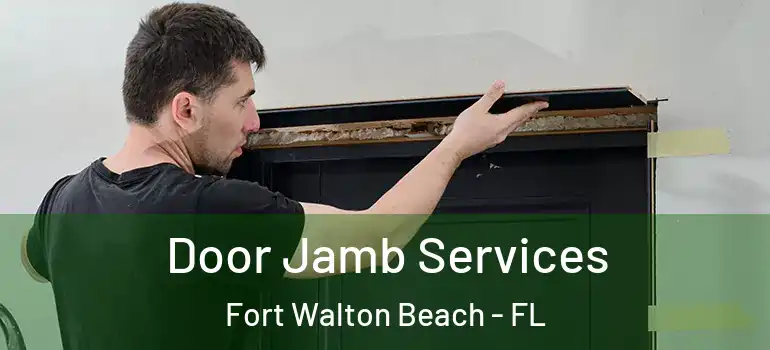 Door Jamb Services Fort Walton Beach - FL