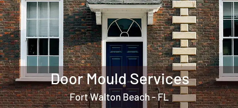 Door Mould Services Fort Walton Beach - FL
