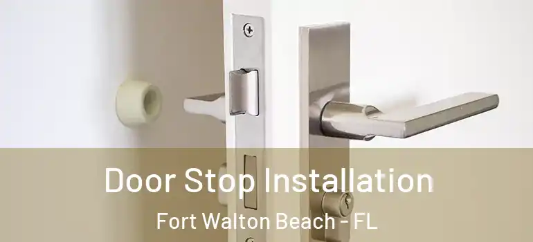 Door Stop Installation Fort Walton Beach - FL