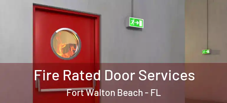  Fire Rated Door Services Fort Walton Beach - FL