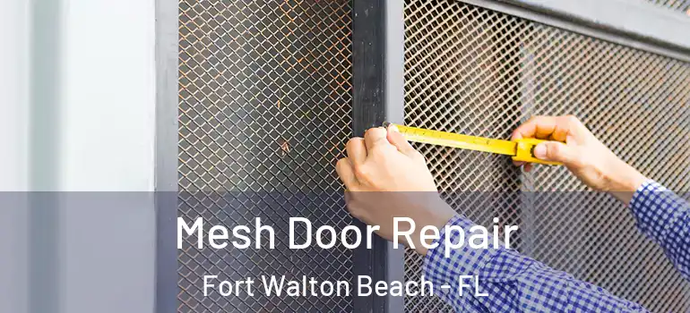 Mesh Door Repair Fort Walton Beach - FL