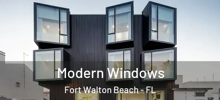 Modern Windows Fort Walton Beach - FL