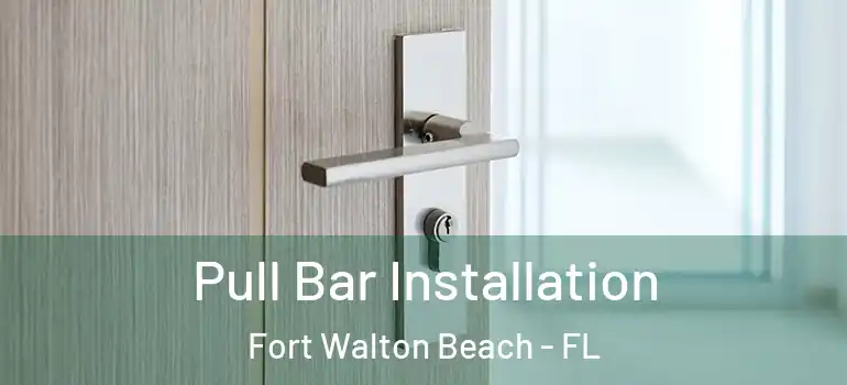 Pull Bar Installation Fort Walton Beach - FL