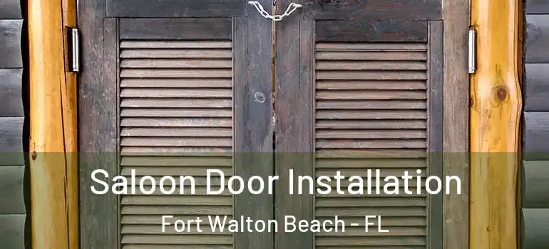 Saloon Door Installation Fort Walton Beach - FL