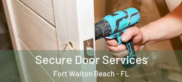 Secure Door Services Fort Walton Beach - FL