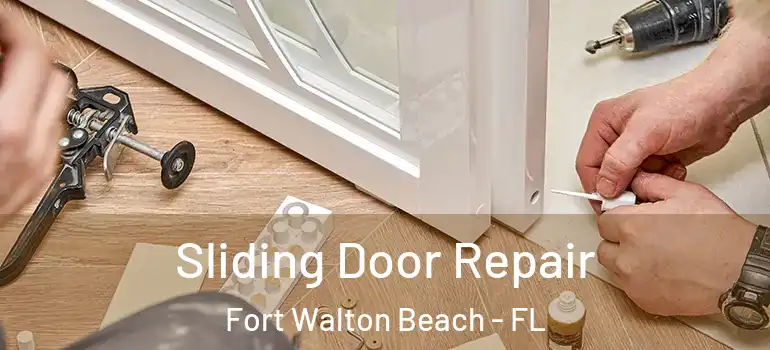  Sliding Door Repair Fort Walton Beach - FL