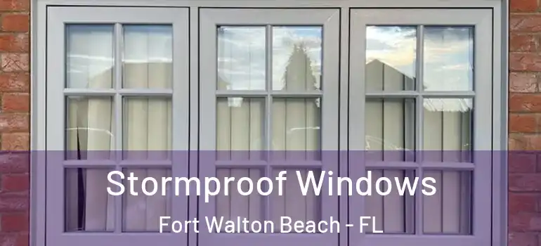 Stormproof Windows Fort Walton Beach - FL