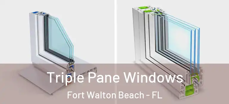 Triple Pane Windows Fort Walton Beach - FL