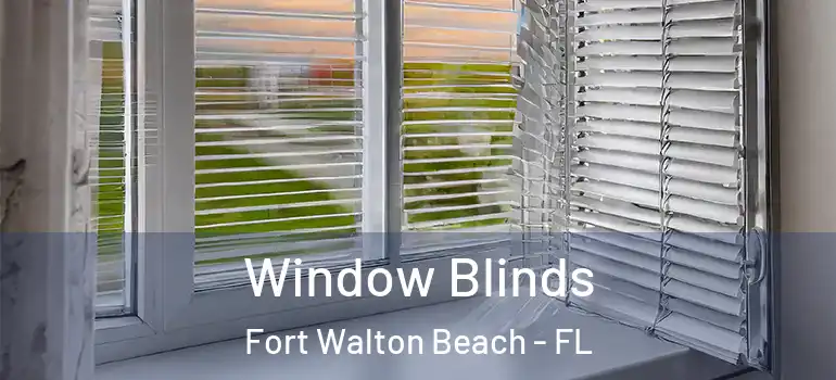 Window Blinds Fort Walton Beach - FL