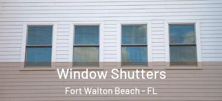 Window Shutters Fort Walton Beach - FL